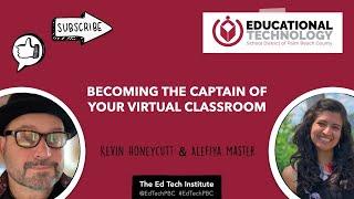 ETI 2D: Becoming the Captain of your Virtual Classroom, Kevin Honeycutt