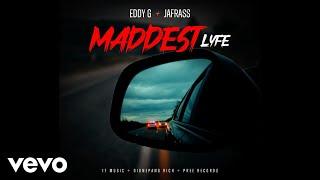 Eddy G Bomba , Jafrass - Maddest Life (Official Audio)