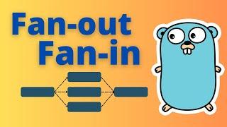 #25 Golang - Concurrency: Fan-out Fan-in Pattern