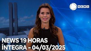 News 19 Horas - 04/03/2025