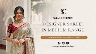 DESIGNER SAREES IN MEDIUM RANGE | For Booking: - 9923032432 | Smart Choice