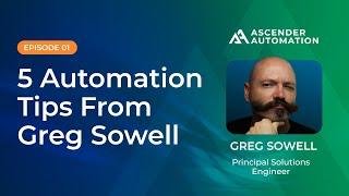 5 Automation Tips from Greg Sowell