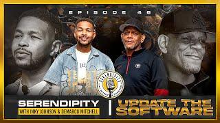 Update The Software - Inky Johnson | Serendipity Podcast - Season 3 Episode 46