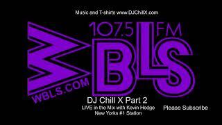 Soulful, Deep House Mix 2 - DJ Chill X Live on New York's #1 Radio Station 107.5 WBLS PART 2