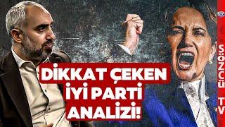 İsmail Saymaz İYİ Parti'nin Yerel Seçim Planını Bu Sözlerle Analiz Etti!