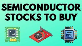 TOP SEMICONDUCTOR STOCKS TO BUY NOW! - Chip Stock Boom Incoming!?
