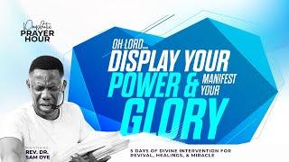 Father Display Your Power and Give Me Results | Prophetic Prayer Hour | Rev Sam Oye [DAY 1526]
