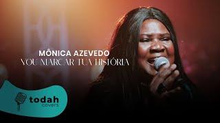 Mônica Azevedo | Vou Marcar Tua História [Cover Raquel Olliver e Kellen Byanca]