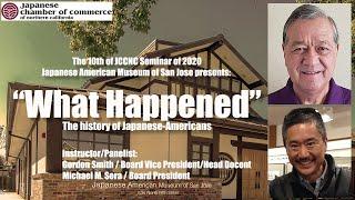 2020年度 第10回 JCCNCセミナー『Japanese American Museum of San Jose presents: “What Happened” /日系アメリカ人の歴史』前編