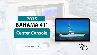 2015 Bahama 41' Center Console - For Sale with HMY Yachts