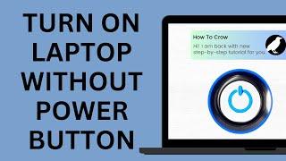 How to Turn On any Laptop Without Power Button — 2024