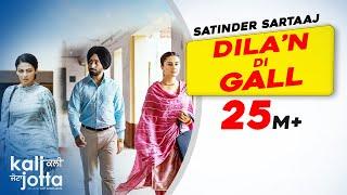 Dila'n Di Gall | Satinder Sartaaj | Kali Jotta| Neeru Bajwa, Wamiqa Gabbi| Latest Punjabi Songs 2023