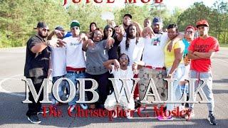 Juice Mob - Mob Walk (Dir. Christopher C. Mosley)