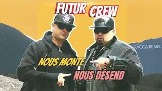 Futur Crew - Nous monte Nous désend (Ragga Remix) Ft TMX