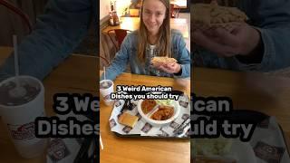 3 weird American dishes you should try