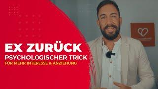 Ex zurück gewinnen - Psychologischer Trick (Interesse und Anziehung steigern)