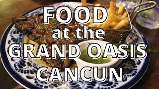 Food at Grand Oasis Cancun Resort in Cancun Mexico | All Inclusive Resorts Mexico