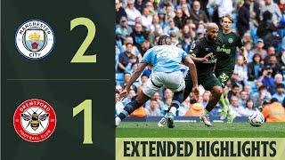 Manchester City 2-1 Brentford | Extended Premier League Highlights