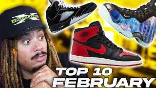 TOP 10 BEST Sneakers of FEBRUARY !?! One Of The BIGGEST Months in Sneaker History ?!?