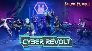 Killing Floor 2: Cyber Revolt Trailer