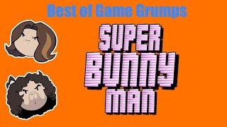 Best of Game Grumps: Super Bunny Man