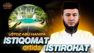 ISTIQOMAT ORTIDA ISTIROHAT | JUMA XUTBASI | USTOZ ABU HANIFA