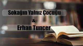 Erhan Tuncer & Sokağın Yalnız Çocuğu