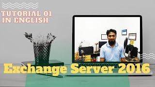 How to install and configure Exchange Server 2016 on Windows Server 2016 Step by Step || Tutorial 01