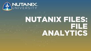 Nutanix Files: File Analytics