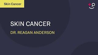 Skin Cancer Overview [Dermatology]