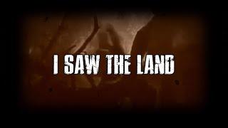 "I SAW THE LAND"  LYRIC VIDEO