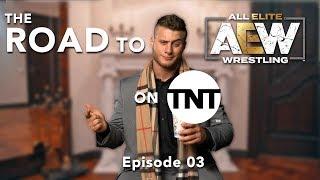 Road to AEW on TNT - Episode 03