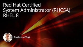 Red Hat Certified System Administrator (RHCSA) RHEL 8 Training Course Preview