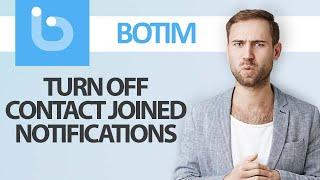 How To Turn Off Contact Joined Notifications On Botim App | Step By Step