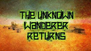 The Unknown Wanderer Returns - II