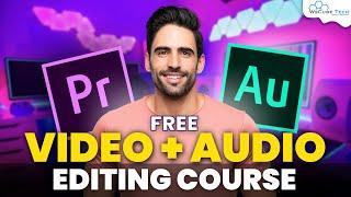 Video + Audio Editing Full Course  | Adobe Premiere Pro + Adobe Audition Full Tutorial in 6 Hours