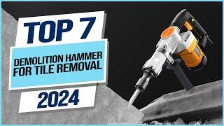 Top 7 Best Demolition Hammer For Tile Removal 2024