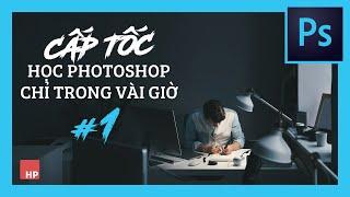 Tự học Photoshop Cấp Tốc - BÀI 1 - Chỉnh Ảnh Nhanh