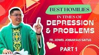 1 HOUR BEST HOMILIES in times of DEPRESSION AND PROBLEMS II PART 1 II FR. JOWEL JOMARSUS GATUS