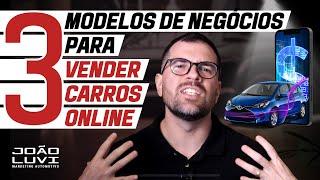 3 MODELOS DE NEGÓCIOS PARA VENDER CARROS ONLINE