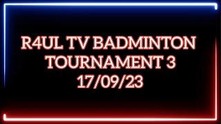 R4UL TV BADMINTON TOURNAMENT 3. SEASON 2