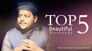 Top 5 Beautiful Nasheeds | Mazharul Islam | New Nasheeds Playlist 2024