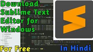 Download Sublime Text Code Editor for Free Hindi || Windows 7, 8, 10 