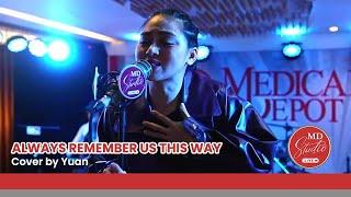 Always Remember Us This Way cover by Yuan | MD Studio Live