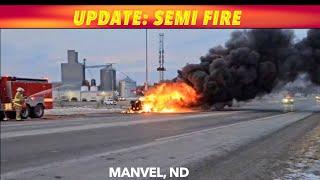 UPDATE: Semi Fire At Manvel, North Dakota