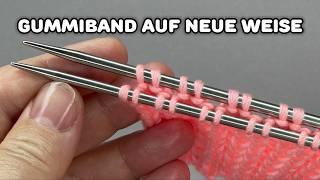 ICH WARNE! Das ist die Art Gummiband, das Sie sofort stricken möchten!