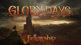 FELLOWSHIP - Glory Days (Official Lyric Video)