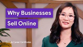 The Benefits of Selling Online | Google Digital Marketing & E-commerce Certificate