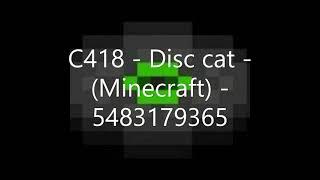 C418 - Disc Cat Minecraft Roblox ID - Roblox Music Code