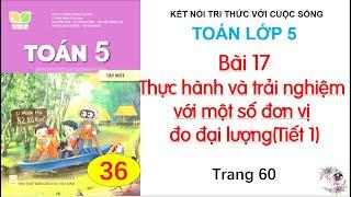 Bài 17: Thực hành và trải nghiệm với một số đơn vị đo đại lượng| Tiết 1| Trang 60| Cô Thu| #36